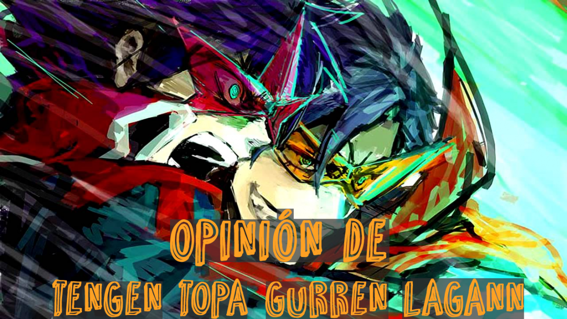 Opinion Tengen Toppa Gurren Lagann